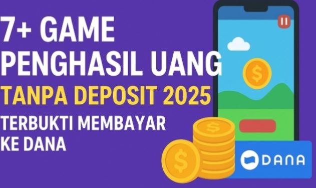 Mau Penghasilan Tanpa Deposito, Ini 7+ Game Terbukti Dibayar ke DANA (dok. Ilustrasi)