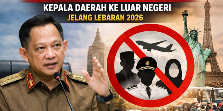 Mendagri Larang Kepala Daerah ke Luar Negeri Jelang Lebaran