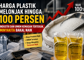 Harga Plastik Melonjak hingga 100 Persen, Industri dan UMKM Kemasan Tertekan, Minyakita Bakal Naik