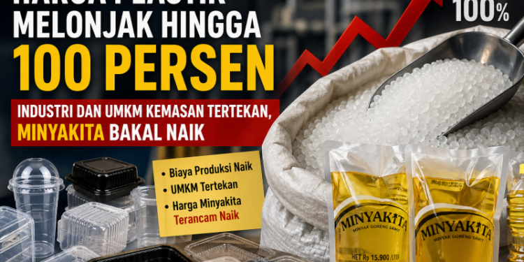 Harga Plastik Melonjak hingga 100 Persen, Industri dan UMKM Kemasan Tertekan, Minyakita Bakal Naik
