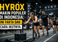 Hyrox Makin Populer di Indonesia, Ini Fakta dan Cara Ikutnya