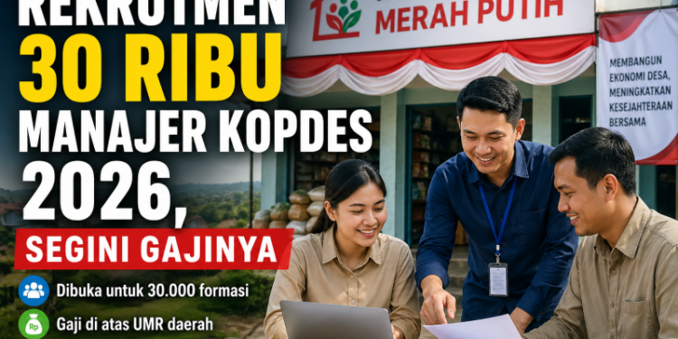Rekrutmen 30 Ribu Manajer Kopdes 2026, Segini Gajinya