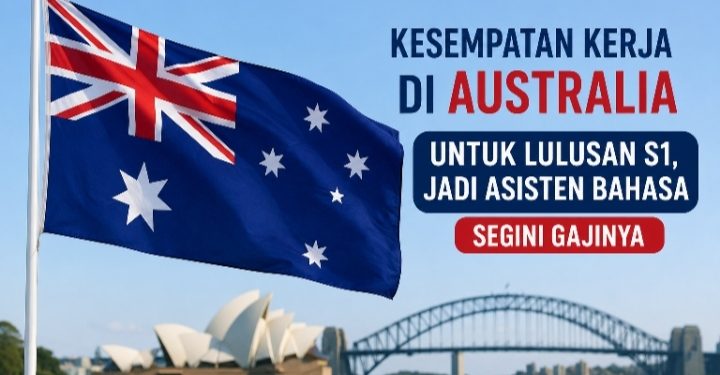 Kesempatan Kerja di Australia untuk Lulusan S1, Jadi Asisten Bahasa, Segini Gajinya