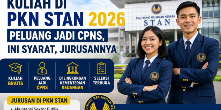 Kuliah di PKN STAN 2026, Peluang Jadi CPNS