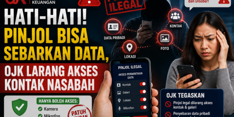 Hati-hati! Pinjol Bisa Sebarkan Data, OJK Larang Akses Kontak Nasabah