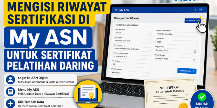 Cara Mudah dan Praktis Mengisi Riwayat Sertifikasi di My ASN untuk Sertifikat Pelatihan Daring