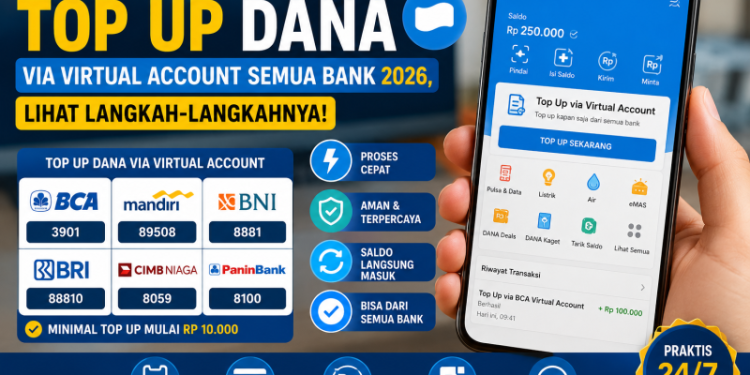 Cara Praktis dan Cepat Top Up DANA via Virtual Account Semua Bank 2026, Lihat Langkah-langkahnya