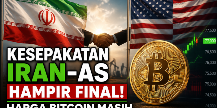 Kesepakatan Iran-AS Hampir Final! Harga Bitcoin Masih Bergerak Hati-Hati