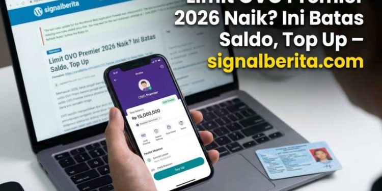 Limit OVO Premier 2026 Naik? Ini Batas Saldo, Top Up
