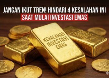 4 Kesalahan Ini Saat Mulai Investasi Emas yang Perlu Dihindari