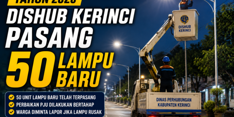 Tahun 2026 Dishub Kerinci Pasang 50 Lampu Baru