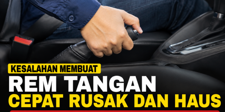 Kesalahan Ini Bisa Membuat Biaya Perawatan Rem Tangan Mobil Membengkak