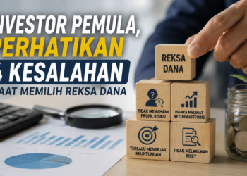 Investor Pemula, Perhatikan 4 Kesalahan Saat Memilih Reksa