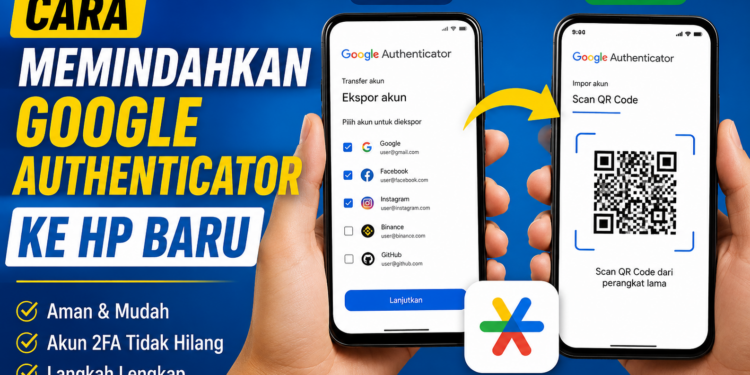 Cara Memindahkan Google Authenticator ke HP Baru