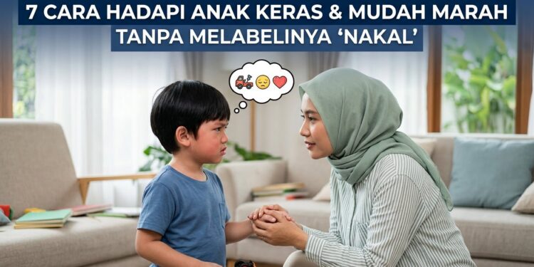 Menghadapi Anak yang Keras dan Mudah Marah