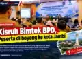 Boyong Peserta Bimtek BPD ke Kota Jambi