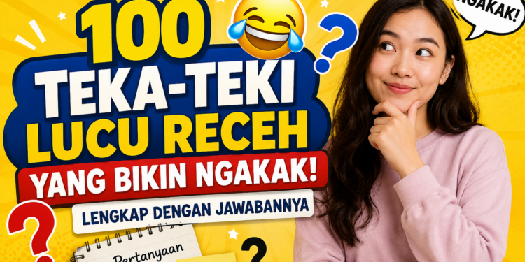 100 Teka-Teki Lucu Bisa Bikin Ngakak