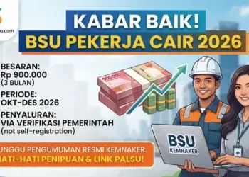 BSU 2026 Rp900.000 Segera Cair