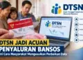 DTSN Jadi Acuan Bisa Dapat Bansos