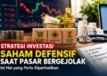 Strategi Investasi Saham Saat Pasar Bergejolak